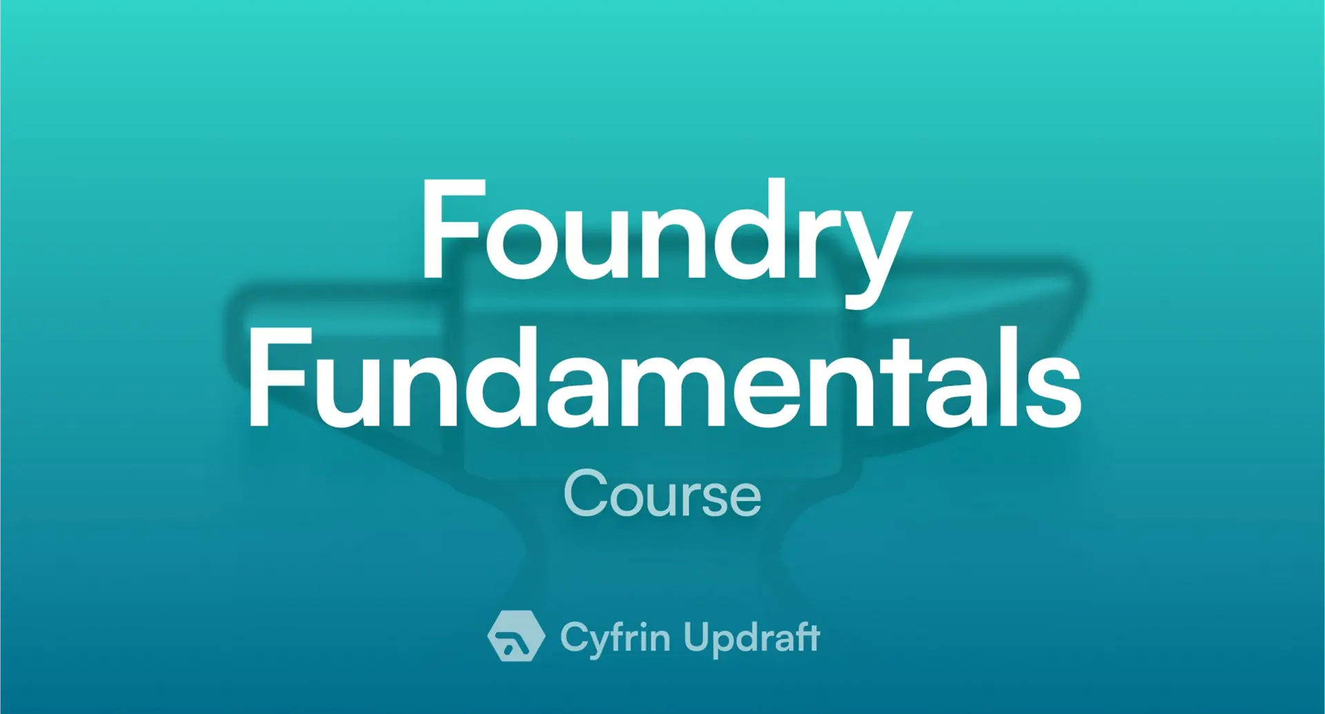 Cyfrin Updraft Foundry फंडामेंटल्स कोर्स बॅनर